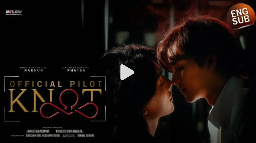 泰剧《爱情契约》KNOT全季无删减版-爱情契约双男主BoatOat主演-高清1080P画质免费在线观看